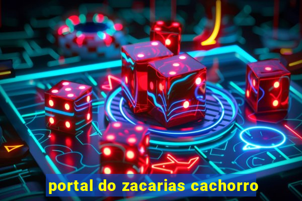 portal do zacarias cachorro